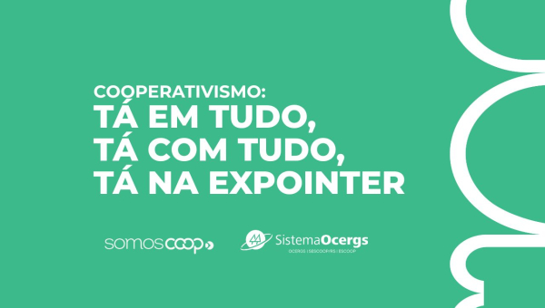 Na Expointer 2026, o Sistema Ocergs conecta quem faz o coop acontecer 